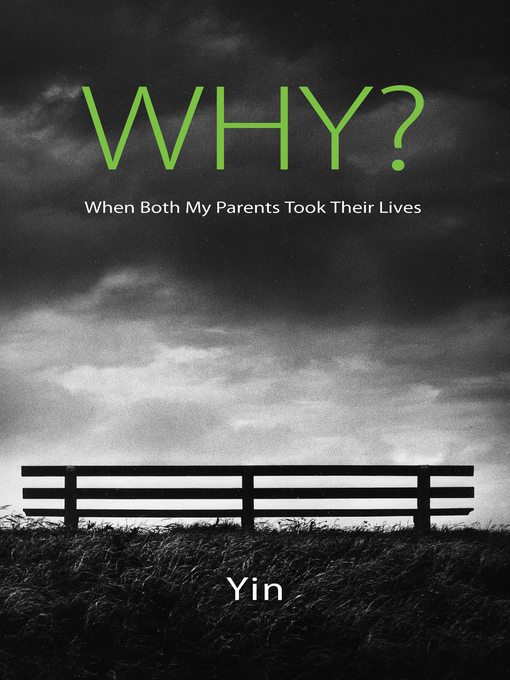 Title details for Why? When Both My Parents Took Their Lives by Yin (SOS) - Available